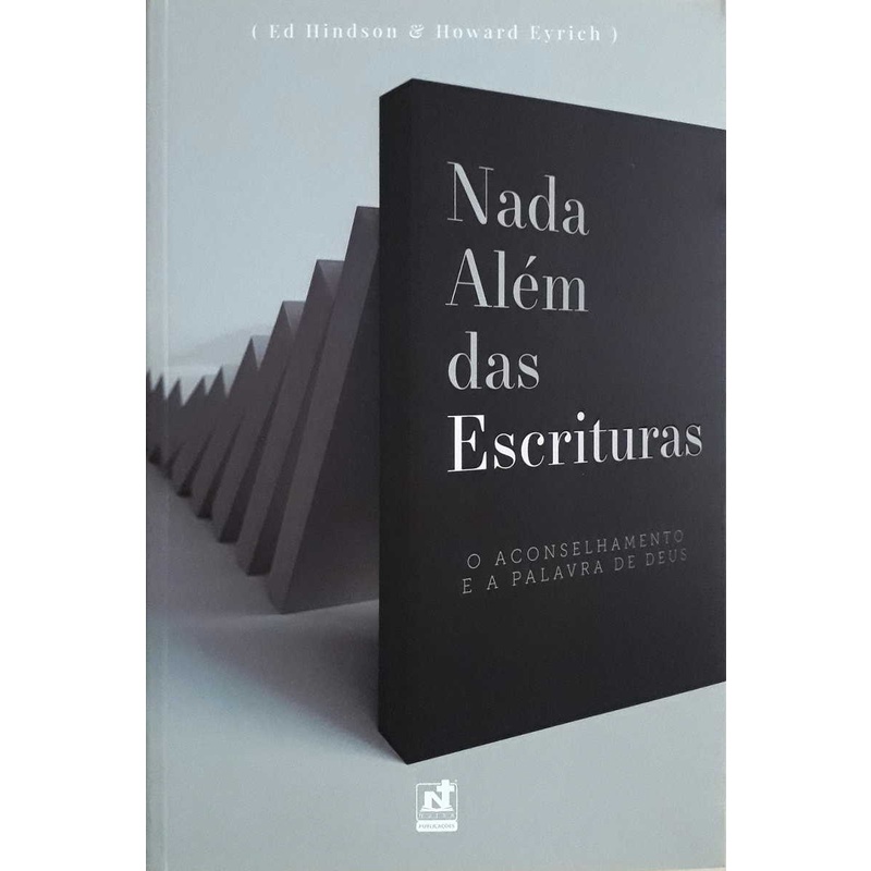 Nada Além das Escrituras | Ed Hindson e Howard Eyrich