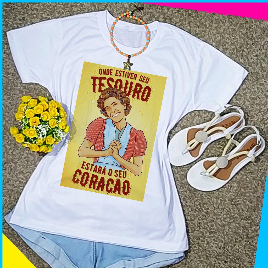 Blusa Feminina evangélica católica  kiko dona florinda onde estiver o vosso tesouro
