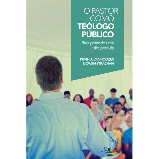 O Pastor Como Teólogo Público | Kevin J. Vahoozer em Oferta na Shopee