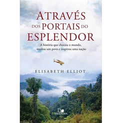Livro Através Dos Portais Do Esplendor | Elisabeth Elliot