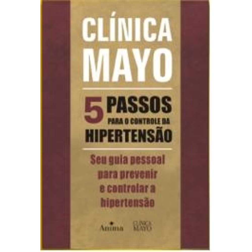 Livro Clinica Mayo 5 Passos Para O Controle Da Hipertensão - Autoajuda