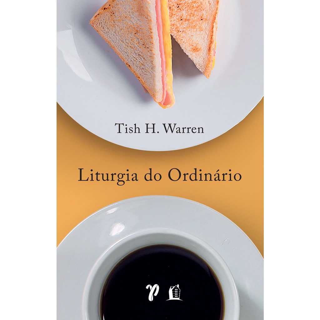 Liturgia do Ordinário - Tish H. Warren - Books & Magazines