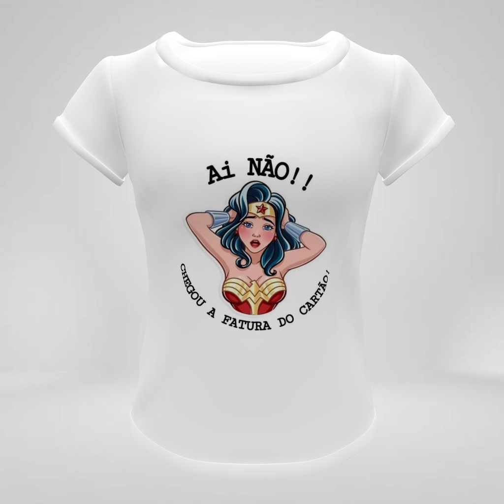 Camisa MULHER MARAVILHA AI NÃO CHEGOU A FATURA DO CARTÃO camiseta Blusa t-shirt  Baby look feminina