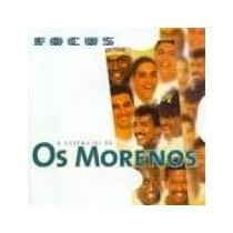 Cd Os Morenos   Serie Focus