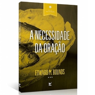 A Necessidade da Oração | Edward M , Bounds em Oferta na Shopee