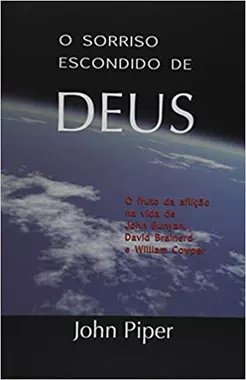 Livro O Sorriso Escondido de Deus John Piper