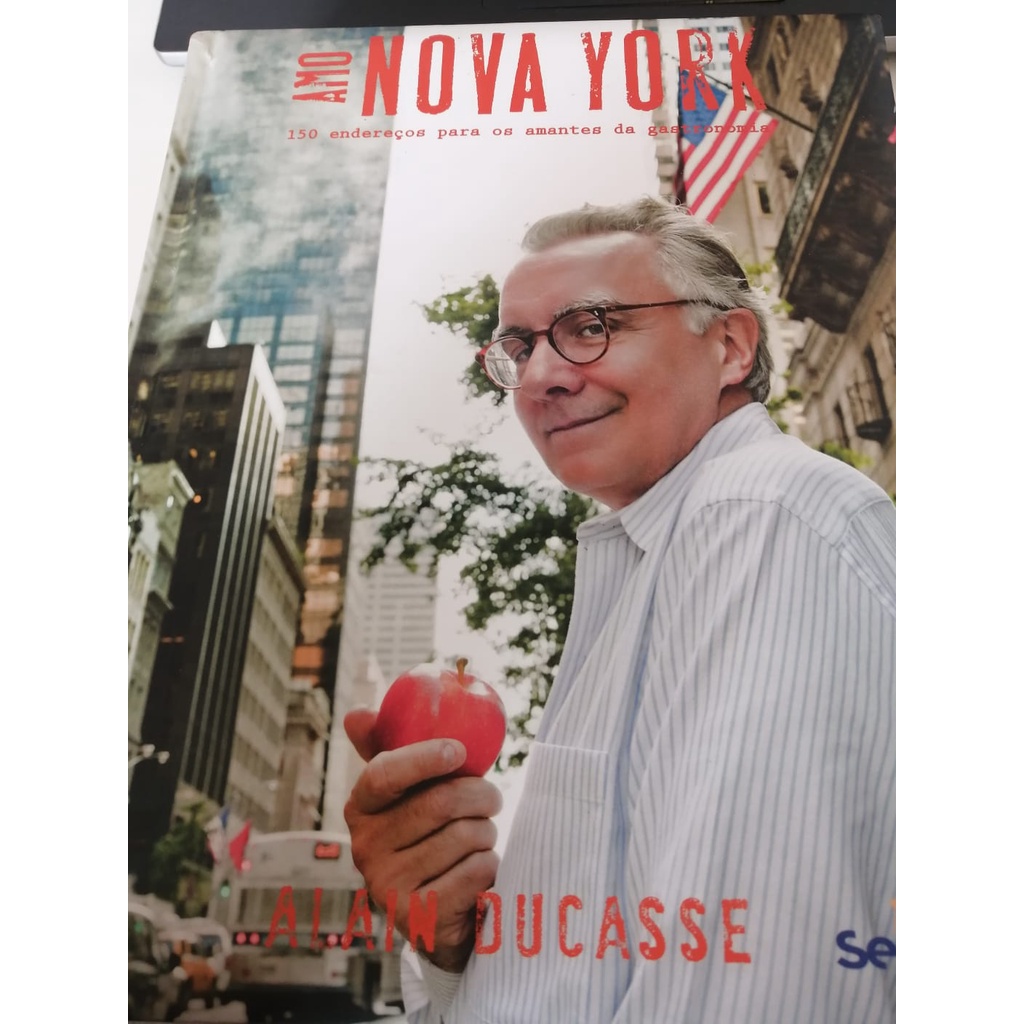 Livro Amo Nova York 150 endereços para os amantes da gastronomia - Alain Ducasse