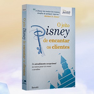 Livro O Jeito Disney De Encantar Os Clientes Do Atendimento Excepcional Ao Nunca Parar De Crescer E Acreditar Brasil