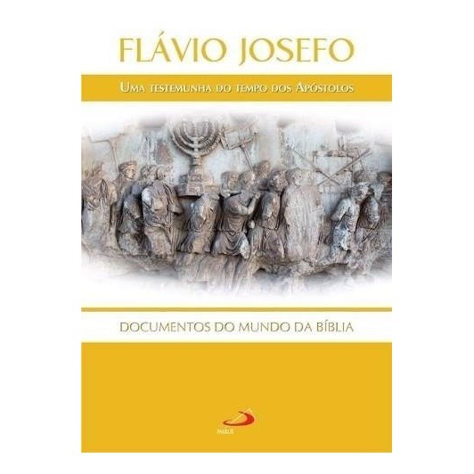 Flávio Josefo Uma Testemunha Do Tempo Dos Apóstolos Livro