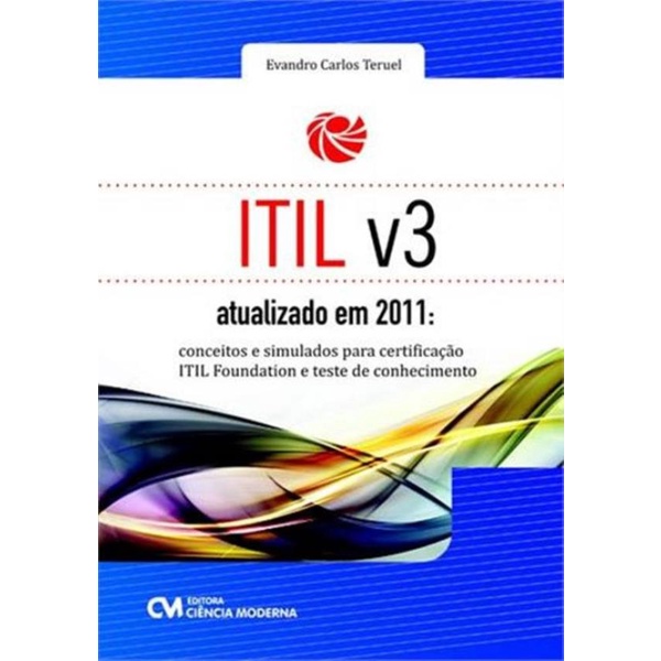Livro - Itil V3 Atualizado Em 2011 - Conceitos E Simulados Para Ce