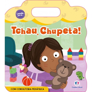 Livro Infantil - Tchau, chupeta! Ciranda Cultural em Oferta na Shopee