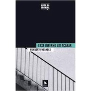 Esse Inferno Vai Acabar - Cronicas - Autografado autor Humberto Werneck