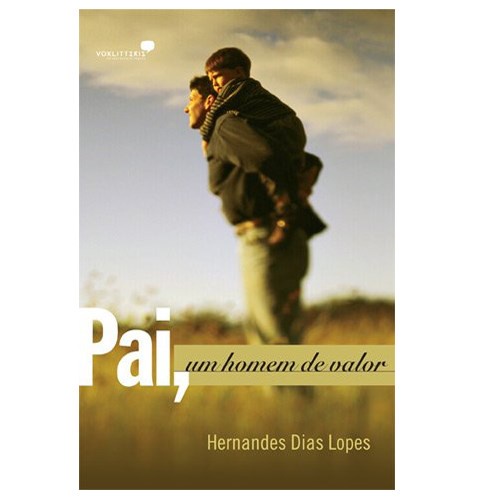 Pai, Um Homem de Valor | Hernandes Dias Lopes em Oferta na Shopee