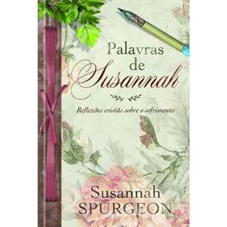 Palavras de Susannah Spurgeon | Reflexões cristãs sobre o sofrimento | Capa Dura em Oferta na Shopee