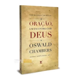 Oração | Um encontro com Deus | Oswald Chambers