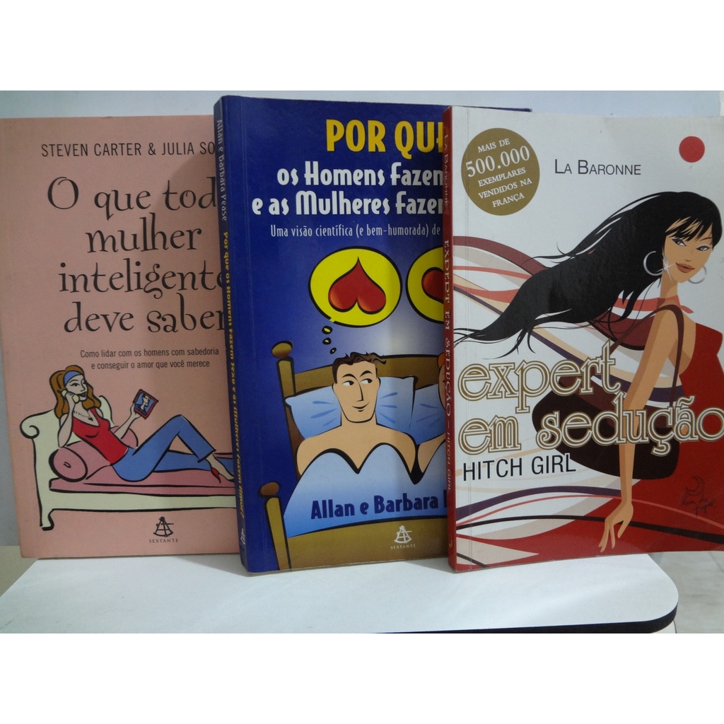 Livros O Que Toda Mulher Inteligente Deve Saber Expert Em Sedução Por Que Os Homens Fazem 3779