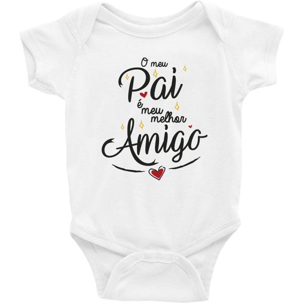 Roupa Infantil Body Bebê O Meu Pai é meu Melhor Amigo
