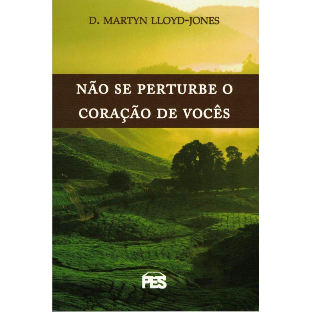 Livro Não Se Perturbe o Coração de Vocês | Martyn Lloyd-Jones