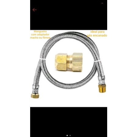 1 Mangueira de 1 METRO Gás Encanado acompanha adaptador macho ou fêmea.