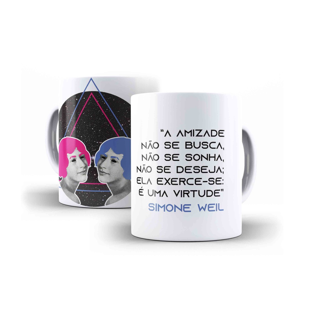 CANECA SIMONE WEIL A AMIZADE NÃO SE BUSCA NÃO SE SONHA