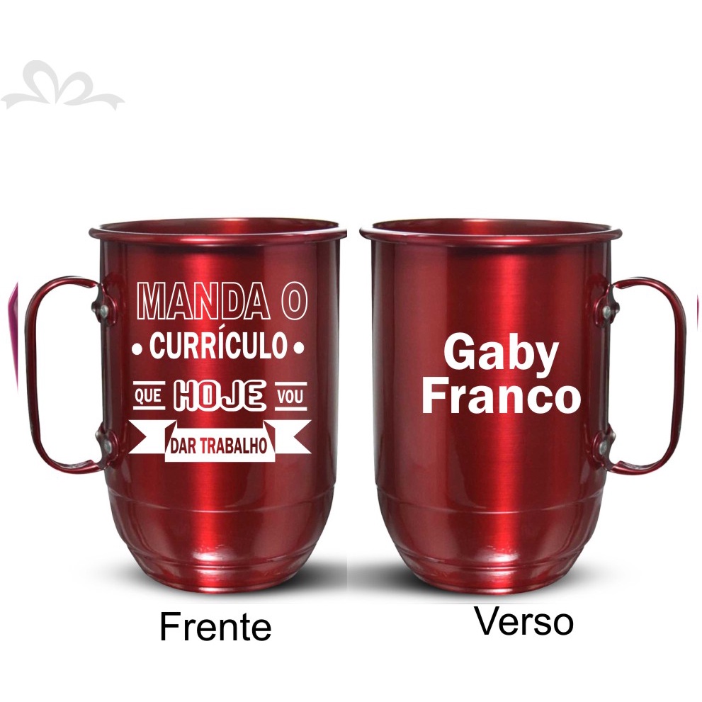 Caneca Aluminio Personalizada Com Nome "manda O Currículo Que Hoje Vou Dar Trabalho" 500ml Alumínio