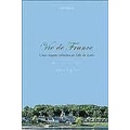 Vie de France - Uma Viagem Culinaria ao Vale do Loire autor James Haller