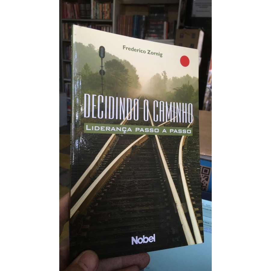 Decidindo o Caminho - Liderança Passo a Passo - Frederico Zornig