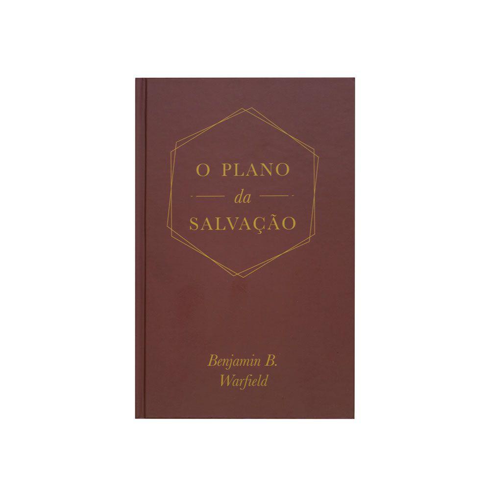 O Plano Da Salvação | Capa Dura | Benjamin B. Warfield