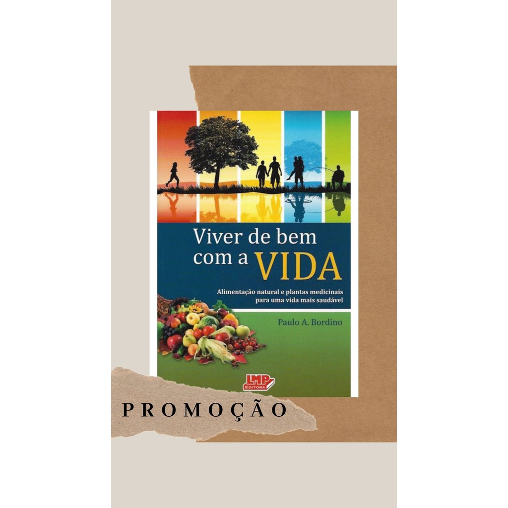 LIVRO VIVER DE BEM COM A VIDA - Paulo Bordino