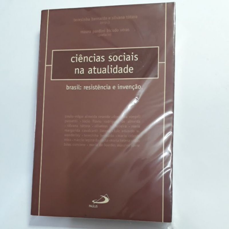 CIÊNCIAS SOCIAIS NA ATUALIDADE - BRASIL: RESISTÊNCIA E INVENÇÃO - TERESINHA BERNARDO E SILVANA TÔTOCA