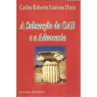 A Subsecção Da Oab E A Advocacia /carlos Roberto