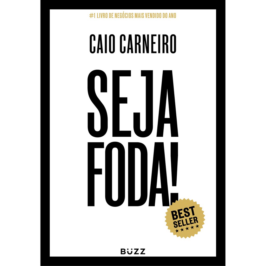 Livro Seja Foda! Feliz, Otimista, Determinado E Abundante - Caio Carneiro