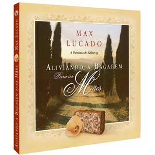 Aliviando a Bagagem para as Mães | Max Lucado em Oferta na Shopee
