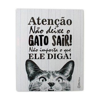 PLACA QUADRO DECORATIVO 20X30 ATENÇÃO NÃO DEIXE O GATO SAIR