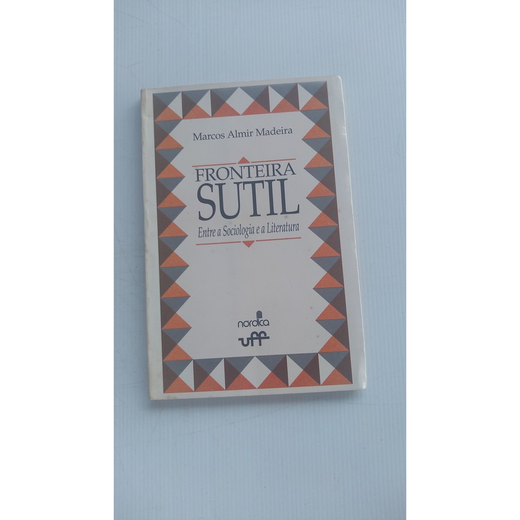 Livro - Fronteira Sutil entre a Sociologia e a Literatura - marcos Almir madeira  -  autografado