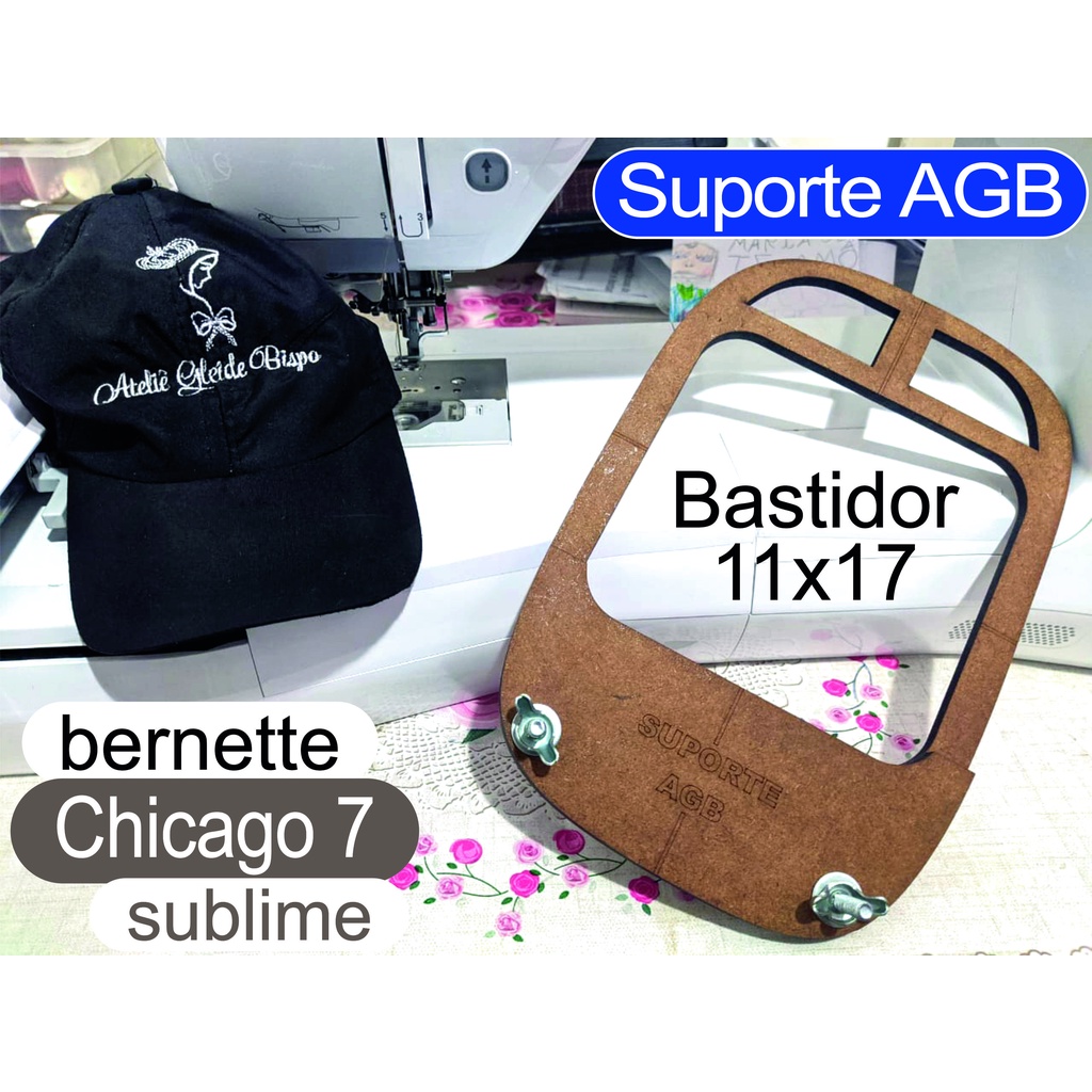 Bastidor de Boné (11x17) Suporte AGB pra Bernette Chicago 7 LANÇAMENTO!