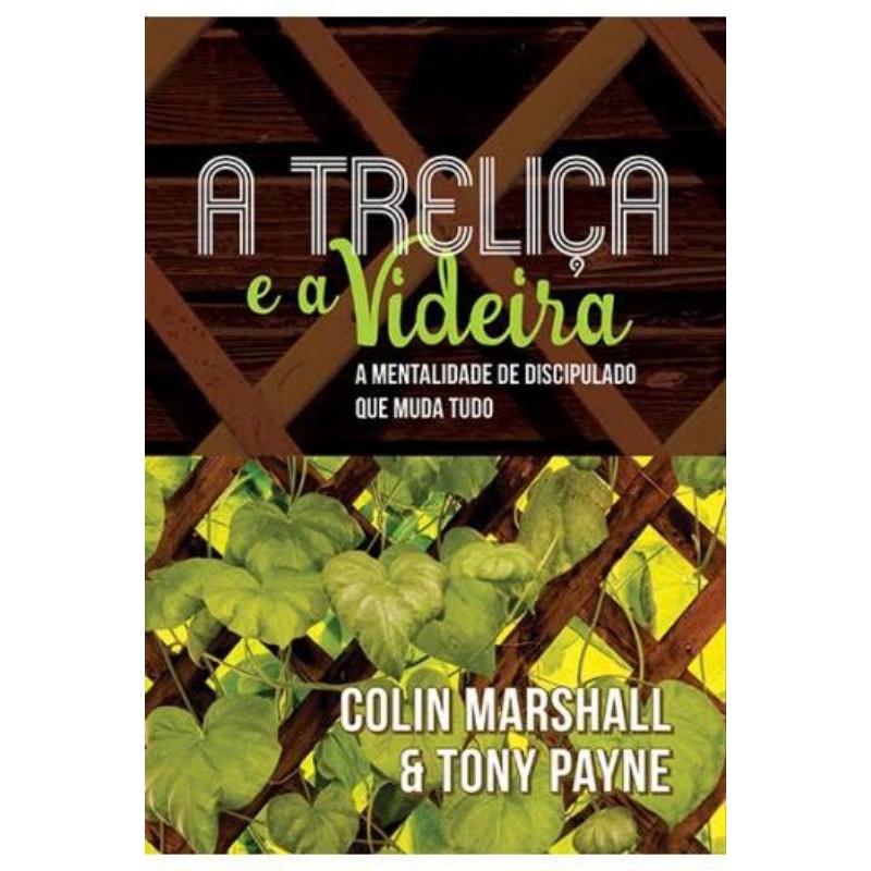 A Treliça e a Videira | Colin Marshall