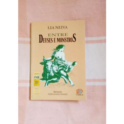 Entre Deuses E Monstros Lia Neiva Códice Mitologia livro