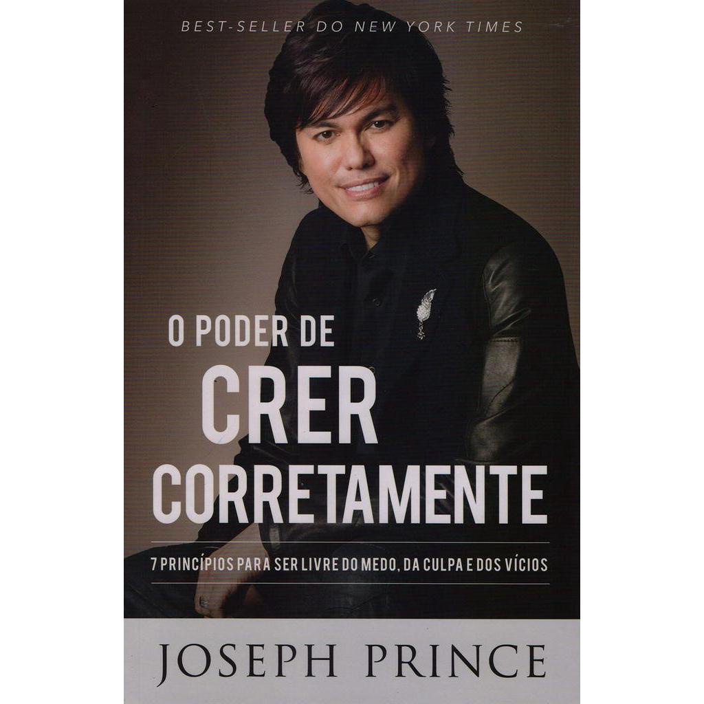 O Poder de Crer Corretamente - Joseph Prince