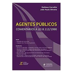 Agentes Públicos Comentários à Lei 8. 112/1990 autor Matheus Carvalho João Paulo Oliveira
