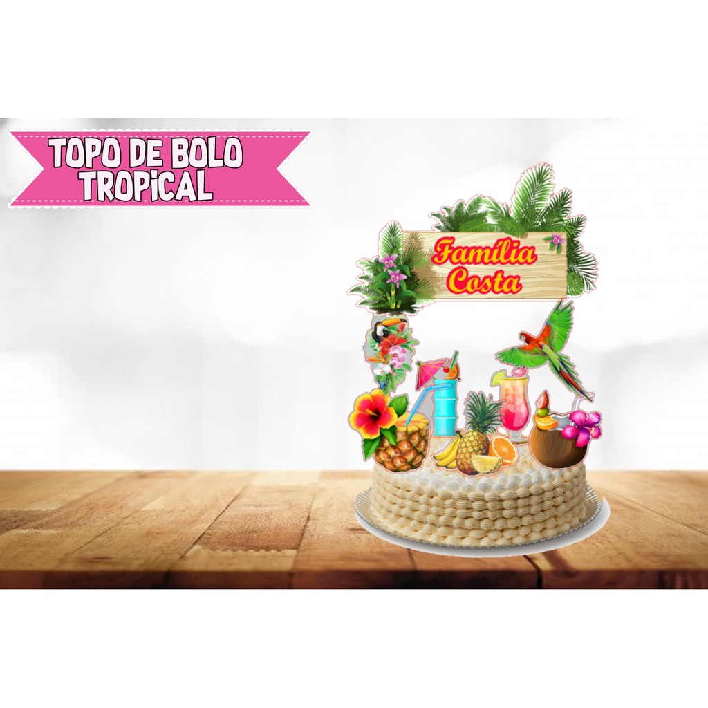 Topo de Bolo Personalizado - Topper - Decoração para Bolo - Tema Tropical - Tardezinha