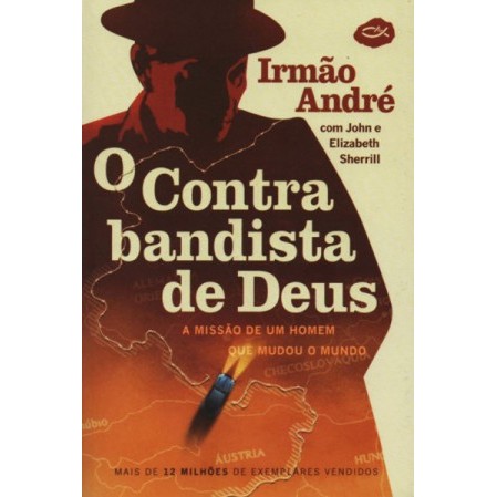 O Contrabandista de Deus História do irmão André e Missão Portas ...
