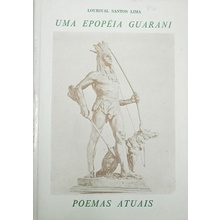 Uma Epopéia Guarani - Poemas Atuais autor Lourival Santos Lira
