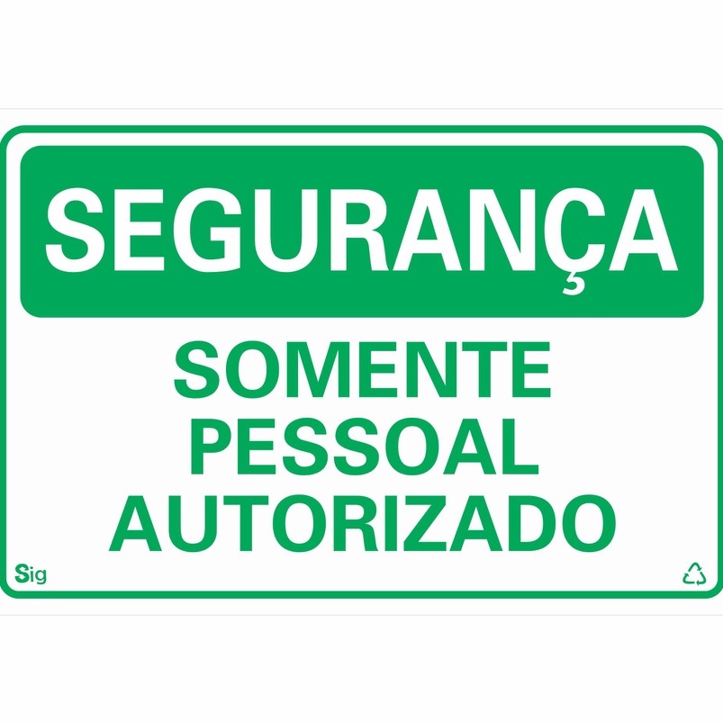 Placa de Sinalização SEGURANÇA SOMENTE PESSOAL AUTORIZADO 20x30cm