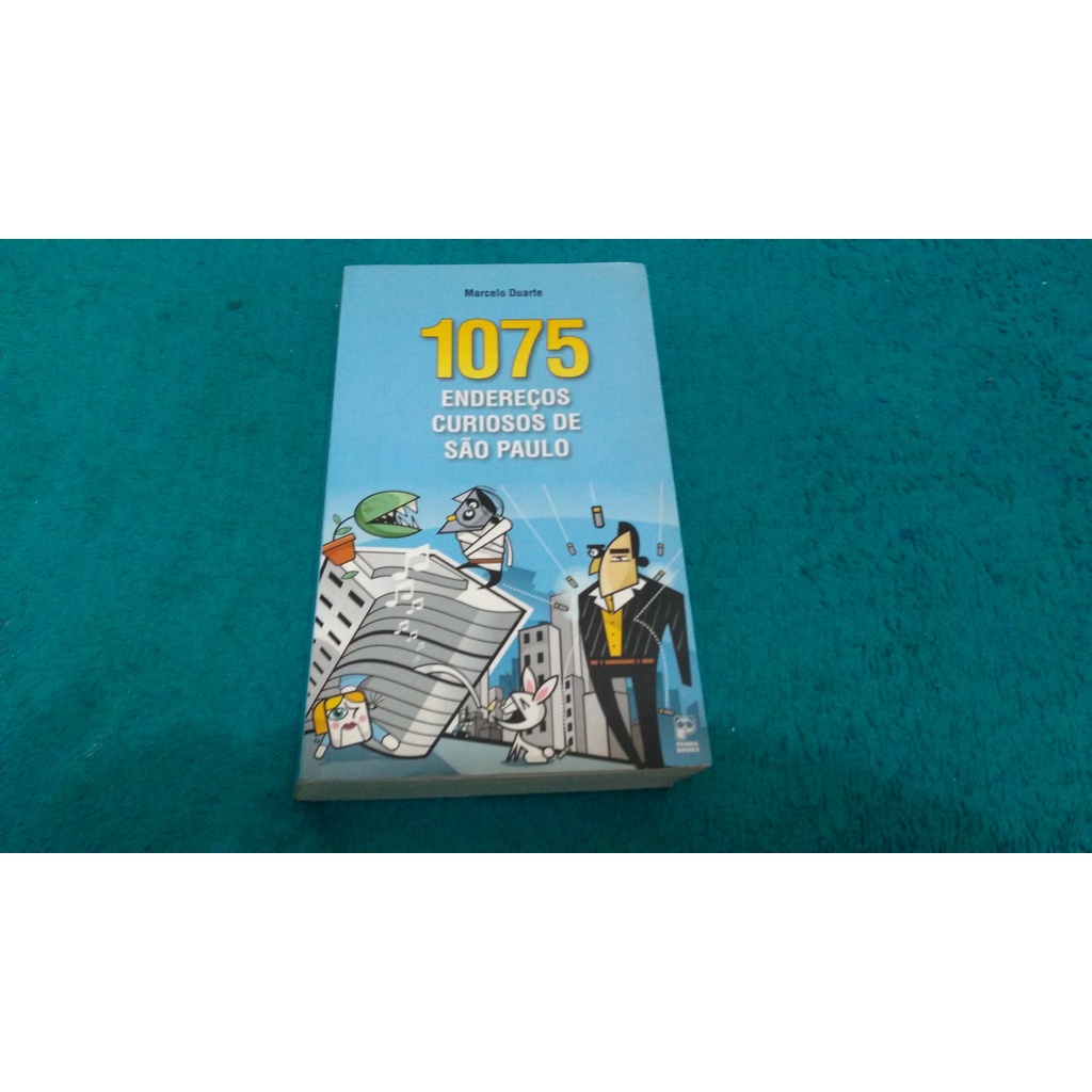 LIVRO, 1075 ENDEREÇOS CURIOSOS DE SÃO PAULO, MARCELO DUARTE