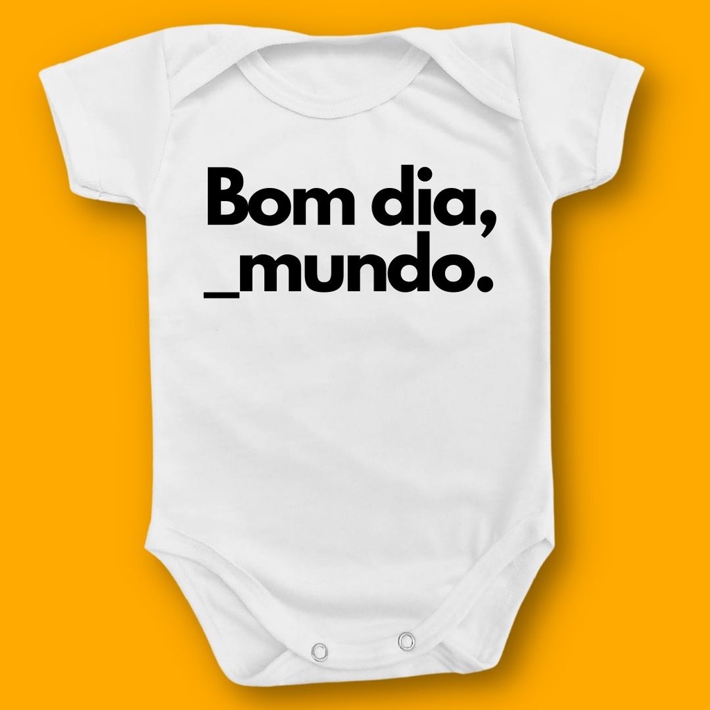 Body Para Bebê Frases Bom Dia Mundo Personalizado Temáticos | Shopee Brasil