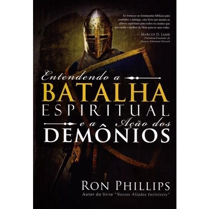 Entendendo a Batalha espiritual e Acao dos Demonios | Ron Phillips em Oferta na Shopee
