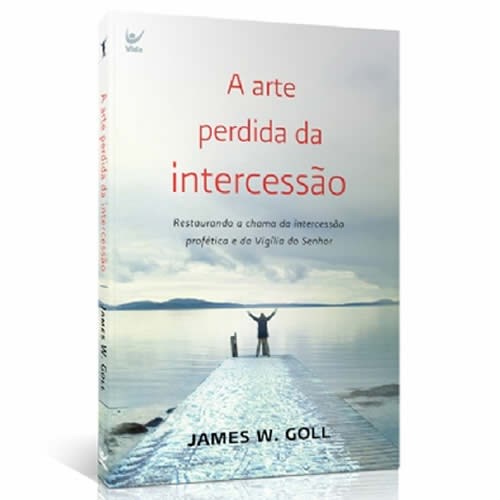 A Arte Perdida da Intercessão | James W , Goll em Oferta na Shopee