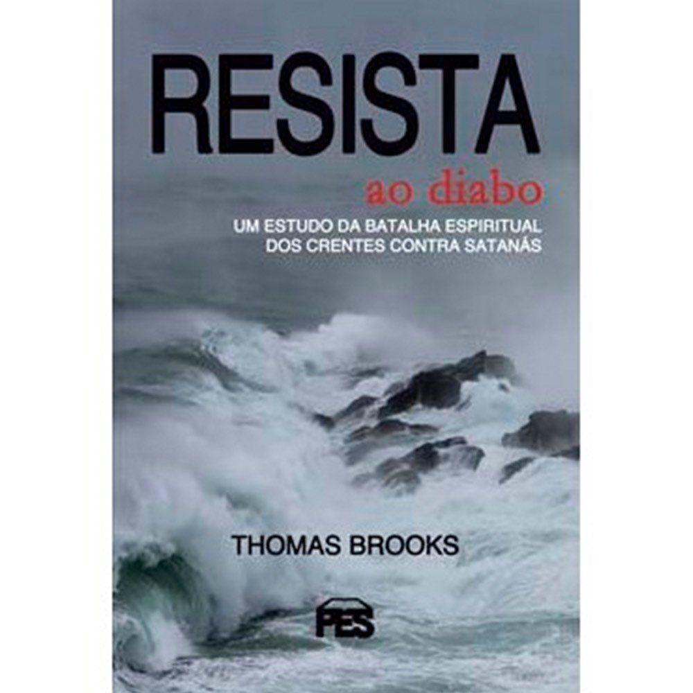 Resista ao Diabo - Thomas Brooks