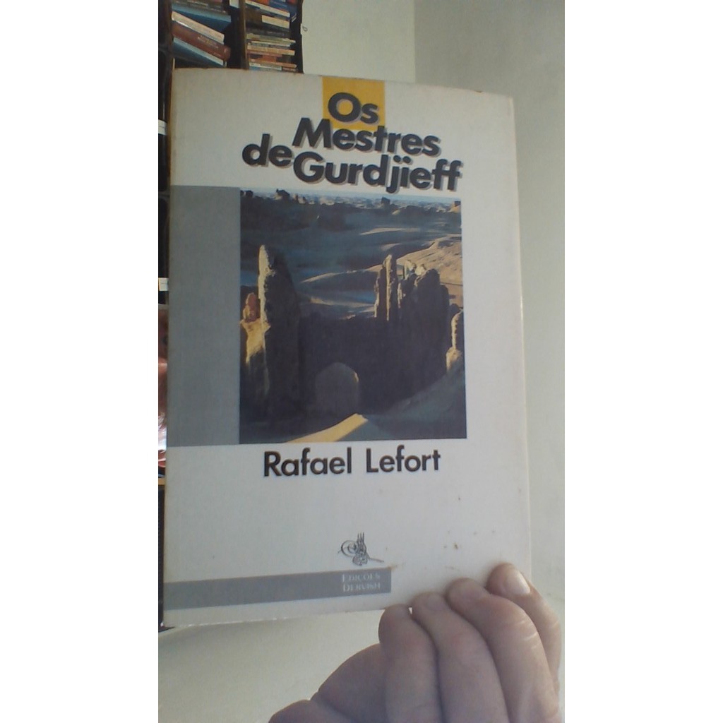 livro os mestres de gurdjielff, rafael lefort, ed dervish